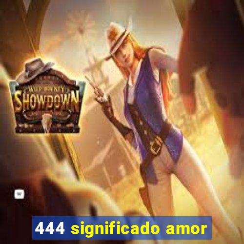 444 significado amor